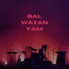 About Bal Watan Yam Song